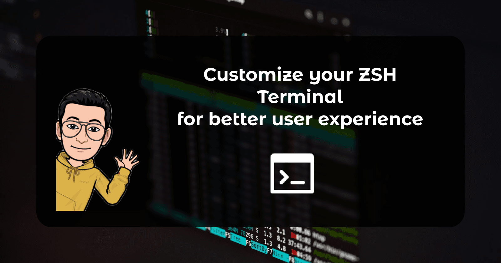 Customize your Zsh terminal to improve user experience.